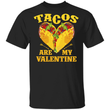 Load image into Gallery viewer, Tacos Are My Valentine Taco Lover Heart Valentines Day Gift G500 5.3 oz. T-Shirt
