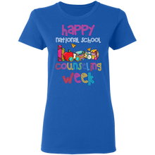 Load image into Gallery viewer, Happy National School Counseling Week School Teacher Counselor G500L Ladies&#39; 5.3 oz. T-Shirt
