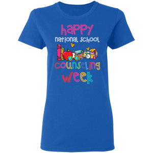 Happy National School Counseling Week School Teacher Counselor G500L Ladies' 5.3 oz. T-Shirt