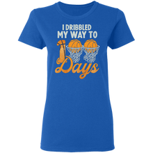 Load image into Gallery viewer, I Bribbled My Way To 100 Days Basketball 100th Day Of School G500L Ladies&#39; 5.3 oz. T-Shirt
