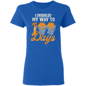 I Bribbled My Way To 100 Days Basketball 100th Day Of School G500L Ladies' 5.3 oz. T-Shirt