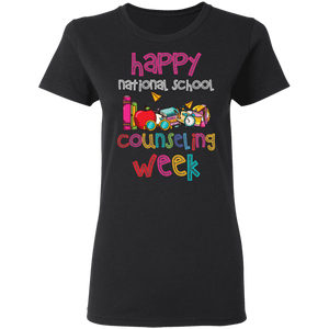 Happy National School Counseling Week School Teacher Counselor G500L Ladies' 5.3 oz. T-Shirt