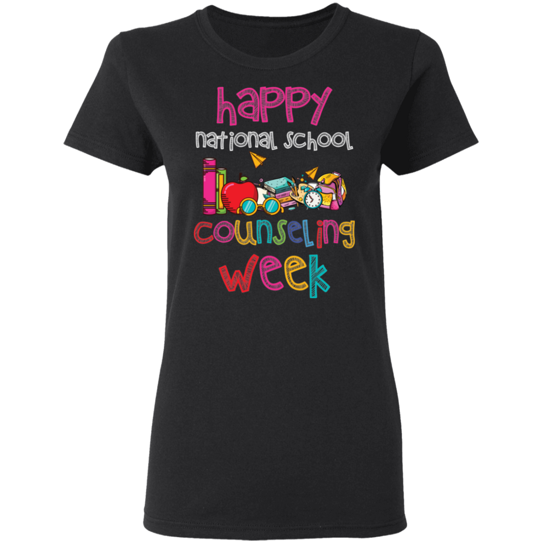 Happy National School Counseling Week School Teacher Counselor G500L Ladies' 5.3 oz. T-Shirt